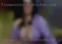 He's best into video/computer girls games from Auburn.