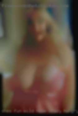 She's fun wild nude crazy hungry women for me near Clute Texas.
